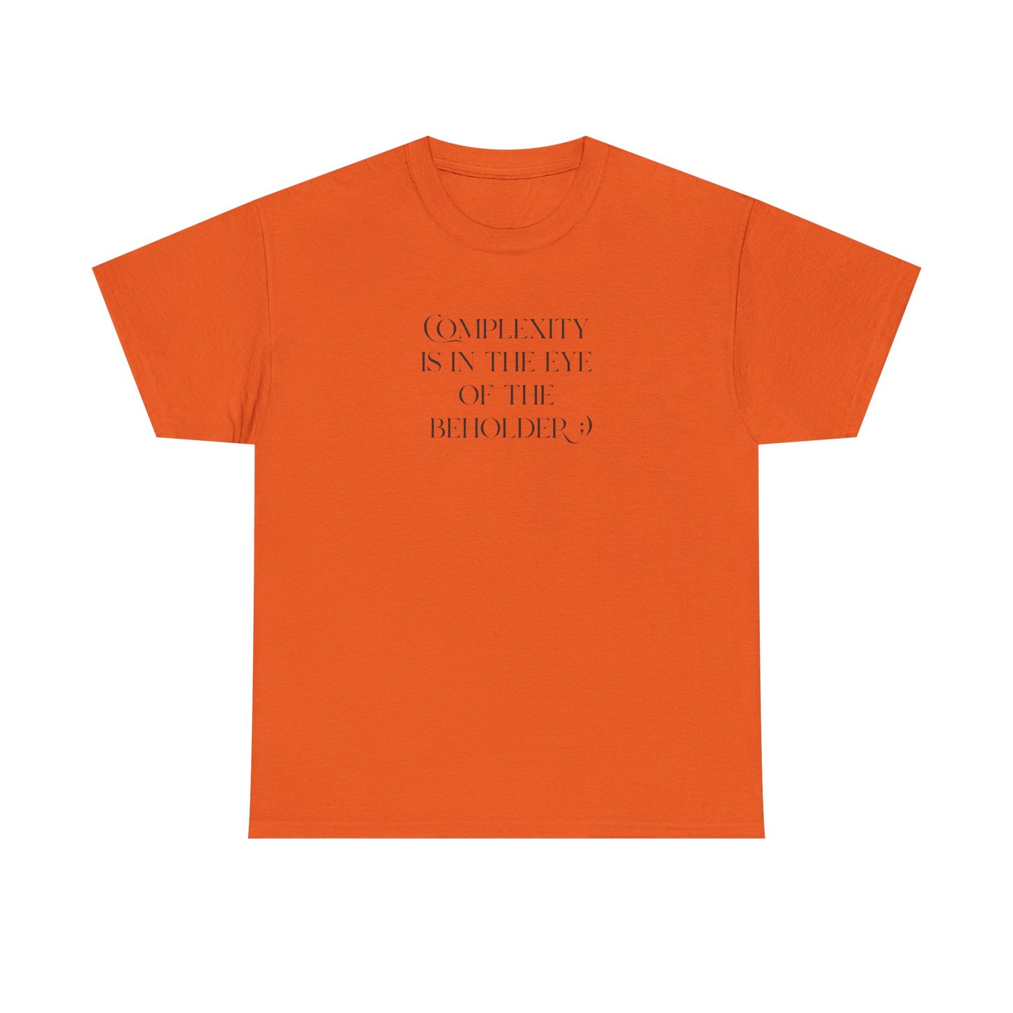 Complexity Is In The Eye Of The Beholder Cotton Tee