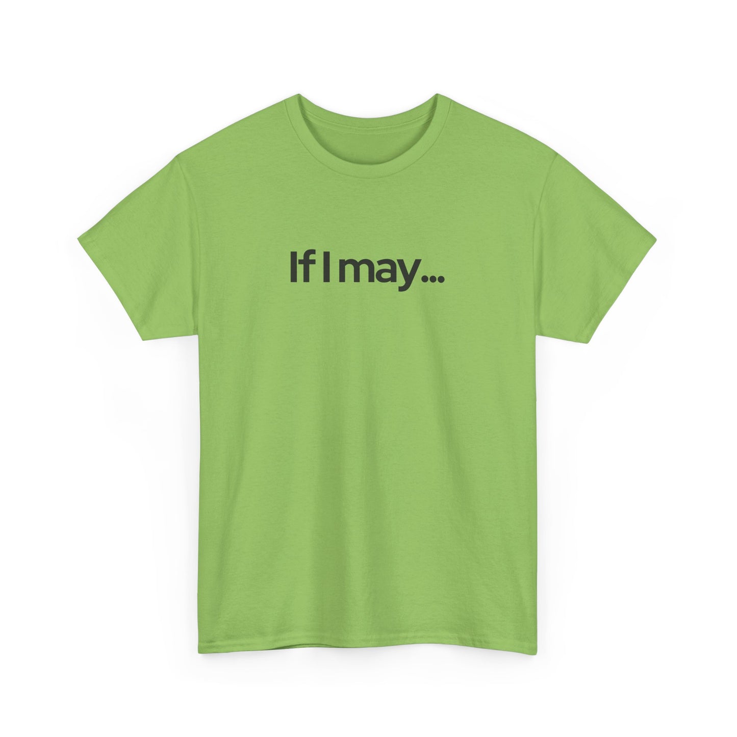 If I May... Unisex Cotton Tee