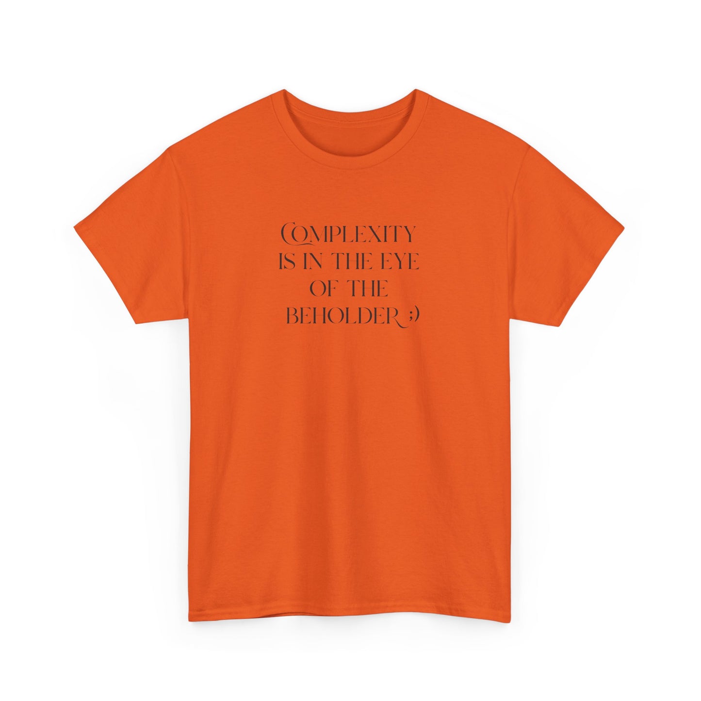 Complexity Is In The Eye Of The Beholder Cotton Tee