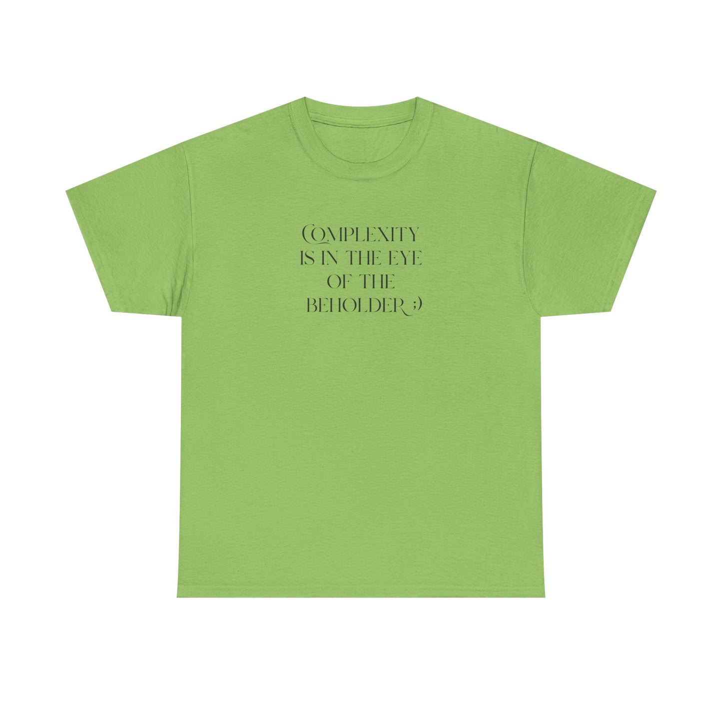 Complexity Is In The Eye Of The Beholder Cotton Tee