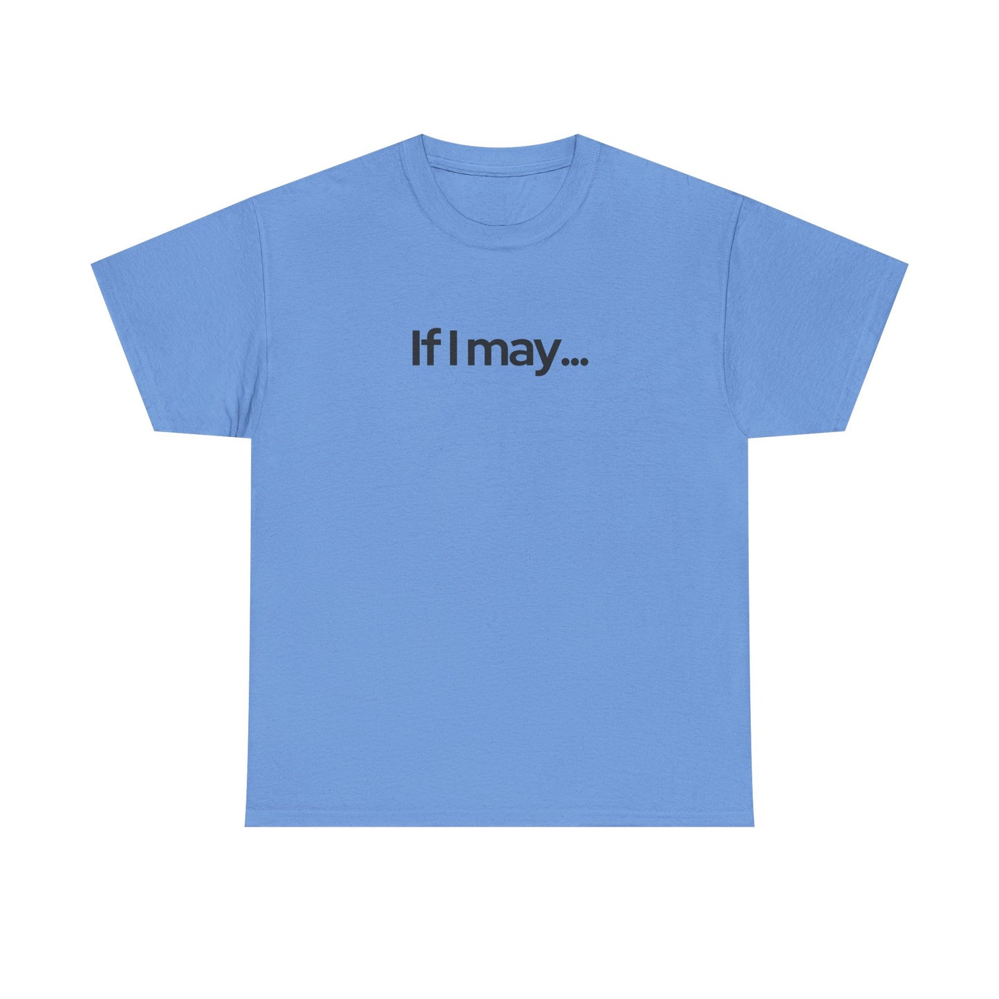 If I May... Unisex Cotton Tee