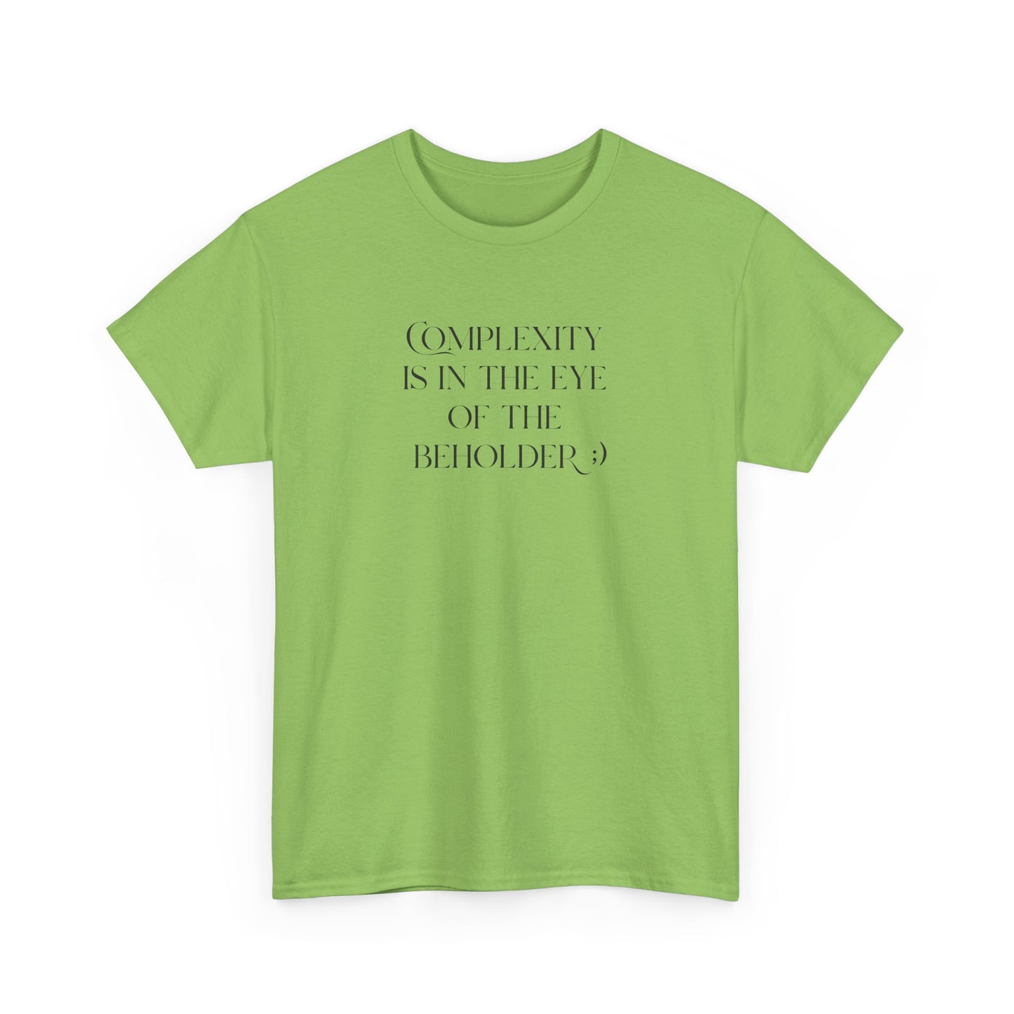 Complexity Is In The Eye Of The Beholder Cotton Tee