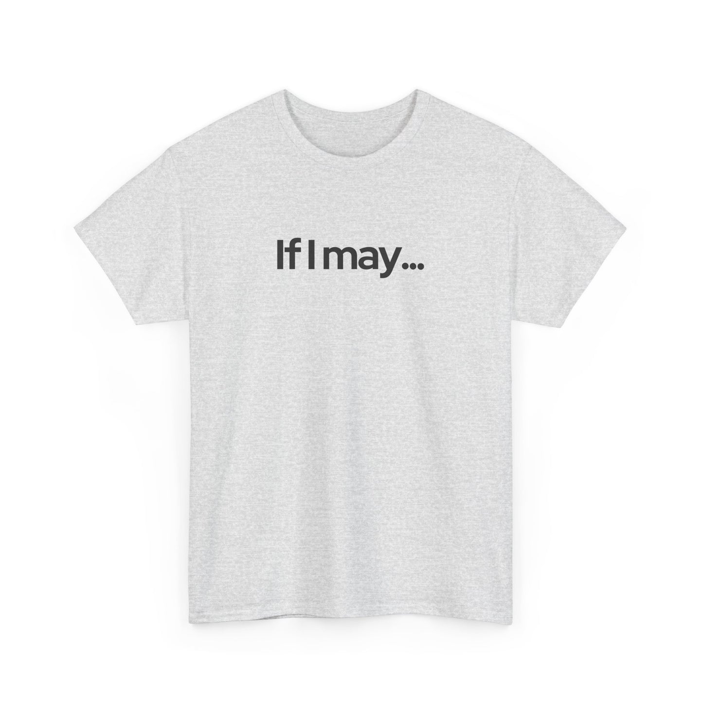 If I May... Unisex Cotton Tee