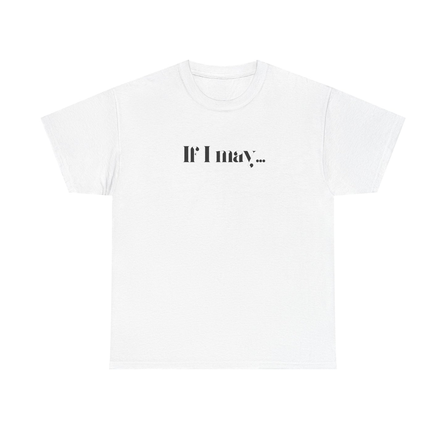 If I may... Unisex Cotton Tee