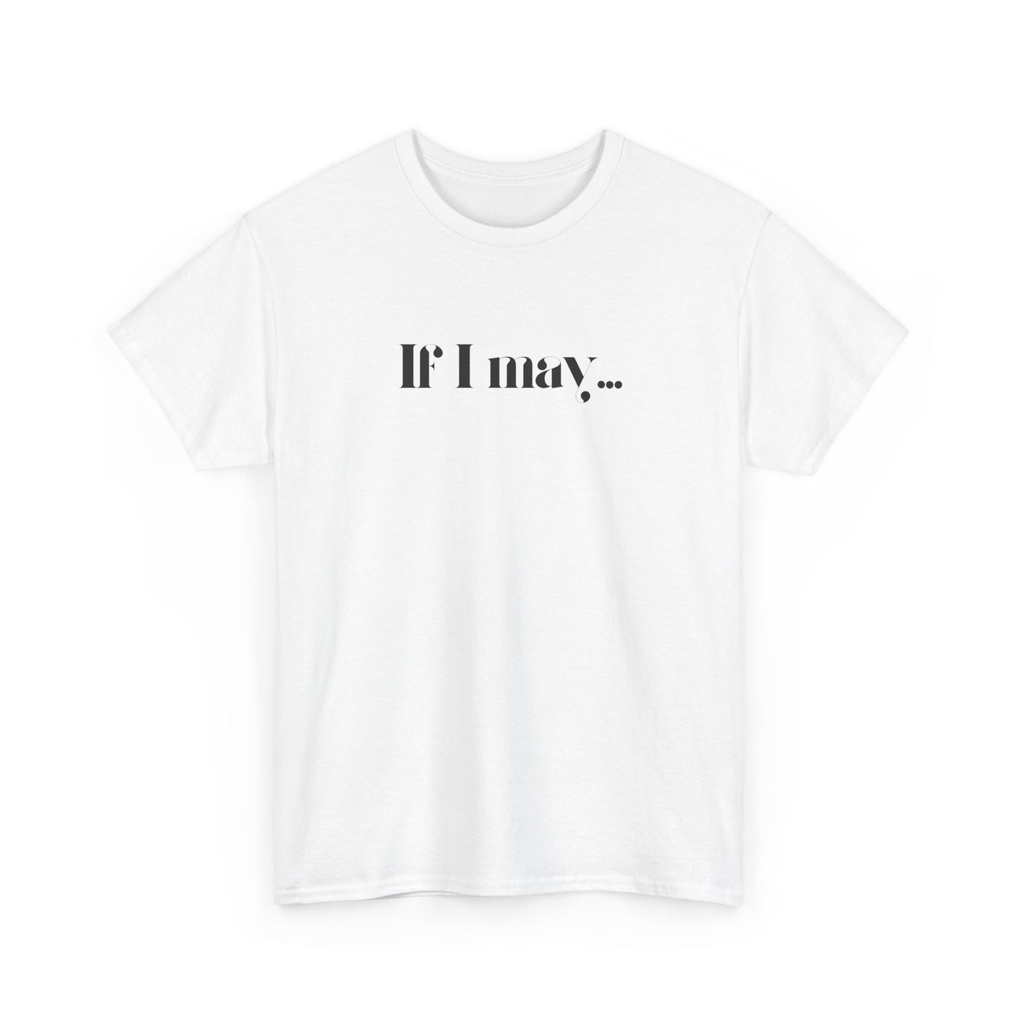 If I may... Unisex Cotton Tee