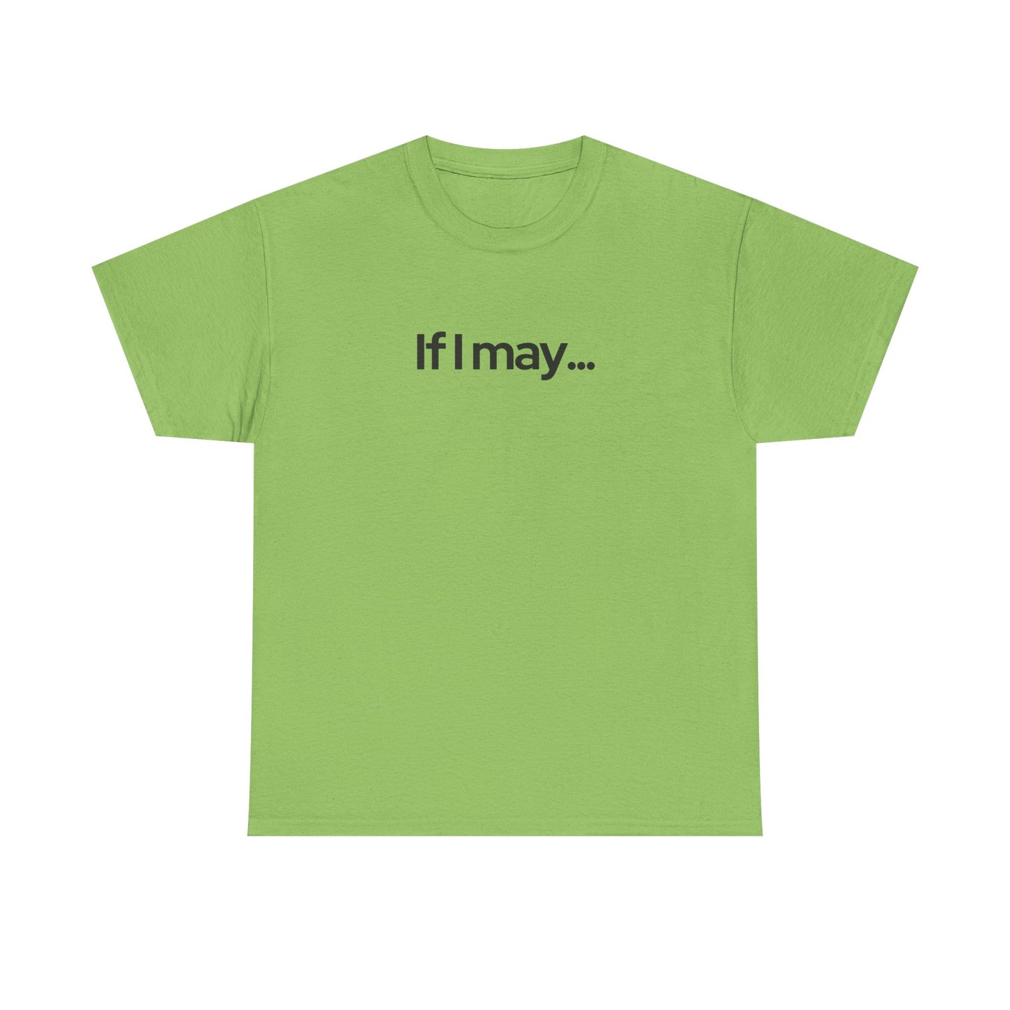 If I May... Unisex Cotton Tee