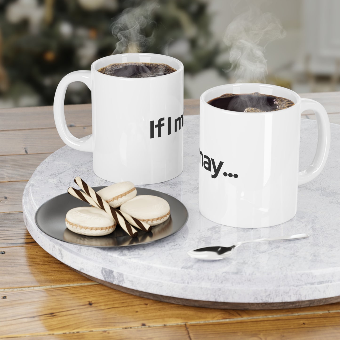 If I May... Ceramic Mug
