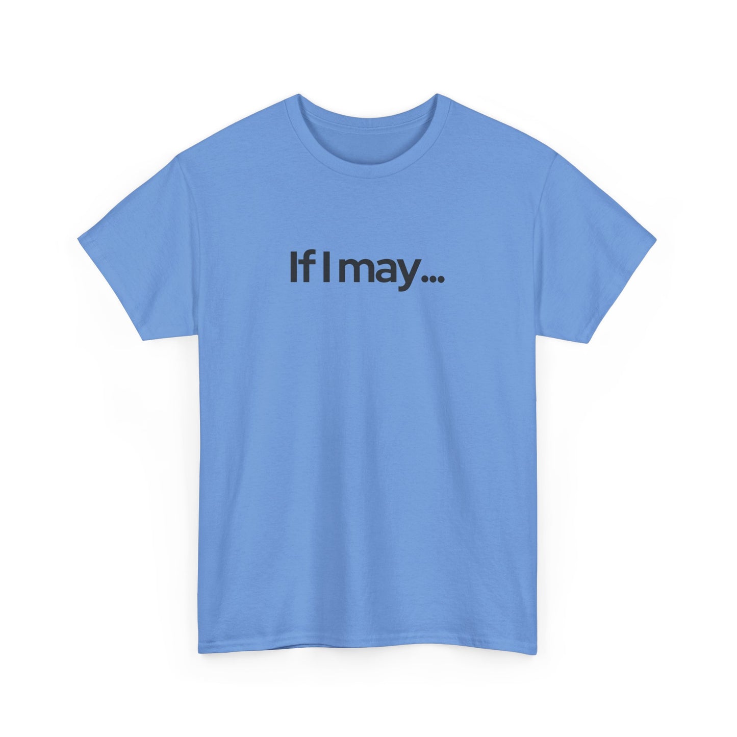 If I May... Unisex Cotton Tee