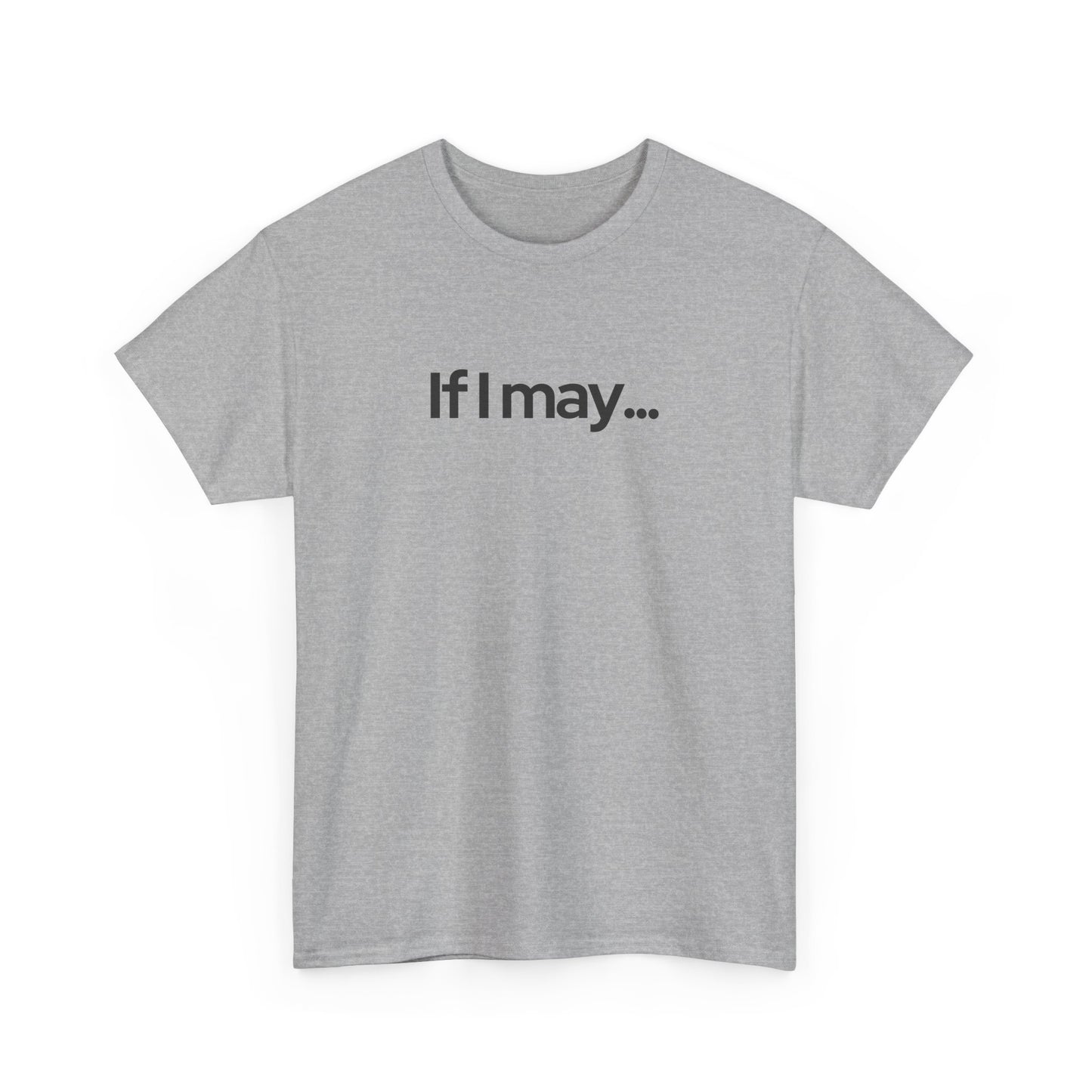 If I May... Unisex Cotton Tee